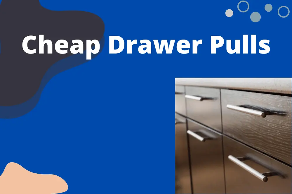 Cheap Drawer Pulls