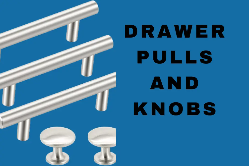 Drawer Pulls and Knobs